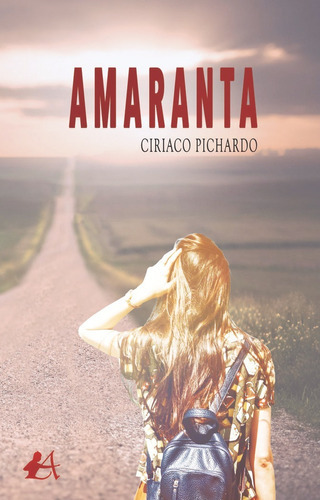 Amaranta, De Pichardo Santana, Ciriaco Alejandro. Editorial Adarve, Tapa Blanda En Español