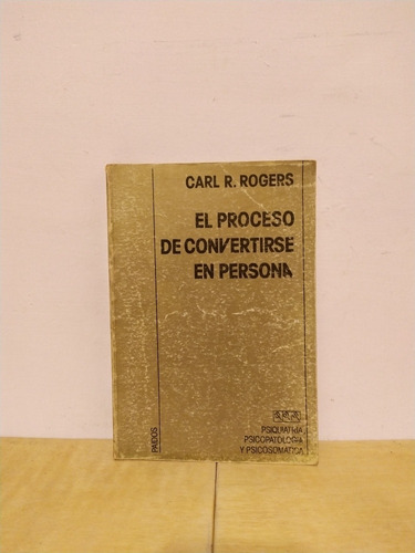 Carl R. Rogers - El Proceso De Convertirse En Persona