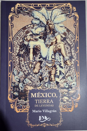 Libro México Tierra De Leyendas Mario Villagrán