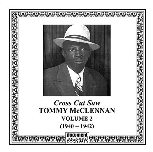 Cd Vol. 2-1940-42 Cross Cut Saw Blues - Mcclennan, Tommy