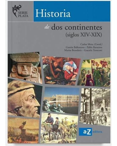  Historia De Dos Continentes Siglos 14 Y 19 Editorial A-z