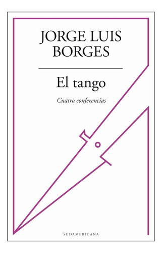 El Tango. Cuatro Conferencias - Borges, Jorge Luis