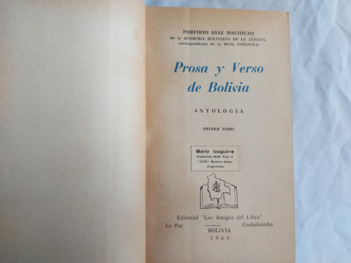 Prosa Y Verso De Bolivia - Antologia - Primer Tomo 1966 (Usado)