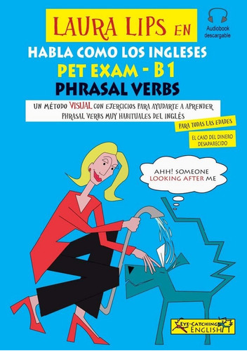 Laura Lips Habla Como Ingleses Pet Exam Phrasal Verbs B1