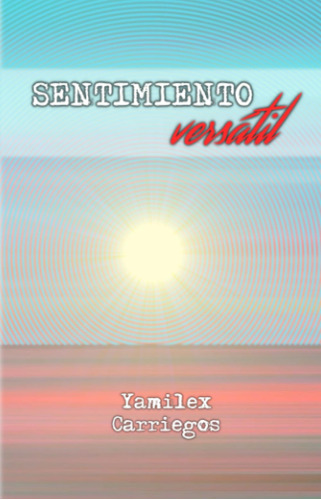 Libro : Sentimiento Verstil - Carriegos, Yamilex