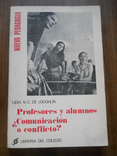 Profesores Y Alumnos Comunicacion O Conflicto Loughlin