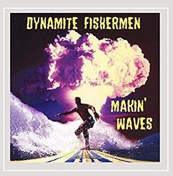 Dynamite Fishermen Makin Waves Usa Import Cd