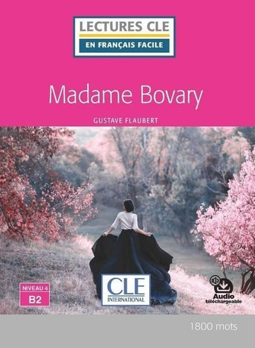 Madame Bovary, De Flaubert, Gustave. Lectures Cle En Français Facile, Vol. 1. Editorial Cle Internacional, Tapa Blanda En Francés