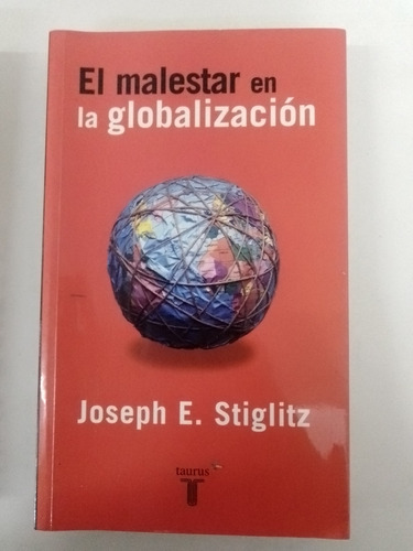 El Malestar De La Globalización - Joseph E. Stiglitz 