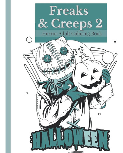 Libro: Freaks And Creeps 2: Halloween Horror Coloring Book F