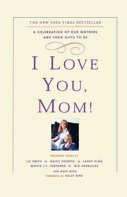 Libro I Love You, Mom!: A Celebration Of Our Mothers And ...