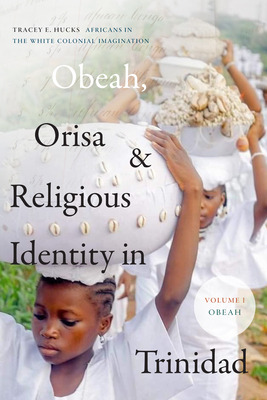 Libro Obeah, Orisa, And Religious Identity In Trinidad, V...