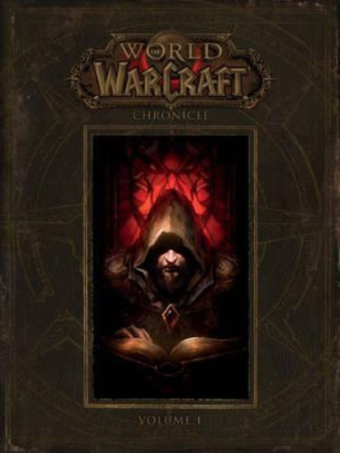 World Of Warcraft: Chronicle Volume 1 / Blizzard Entertainme