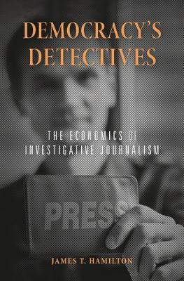 Libro Democracy's Detectives : The Economics Of Investiga...