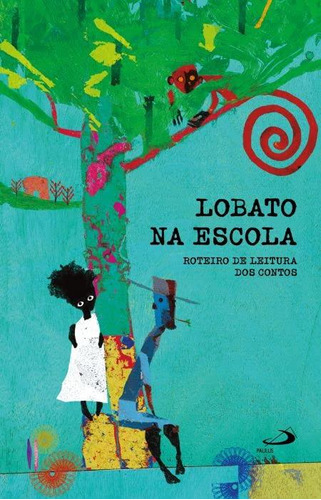 Lobato Na Escola - Livro Ii - Roteiro De Leitura Dos Contos, De Milena Ribeiro Martins. Editora Paulus, Capa Mole Em Português, 2022