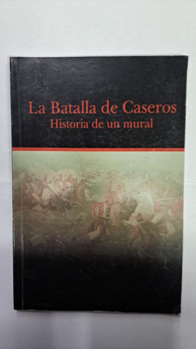 La Batalla De Caseros-historia De Un Mural-libreria Merlin