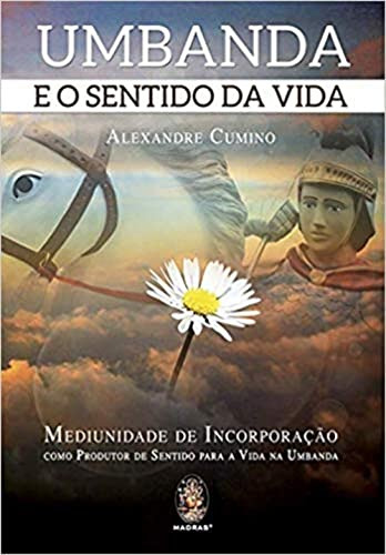 Libro Umbanda E O Sentido Da Vida De Cumino, Alexandre Madra