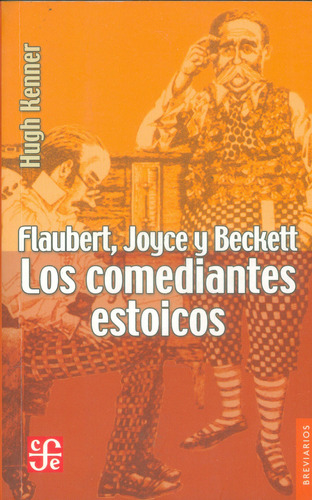 Flaubert Joyce Y Beckett Los Comediantes Estoicos