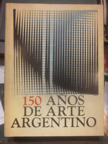 150 Años De Arte Argentino 1960