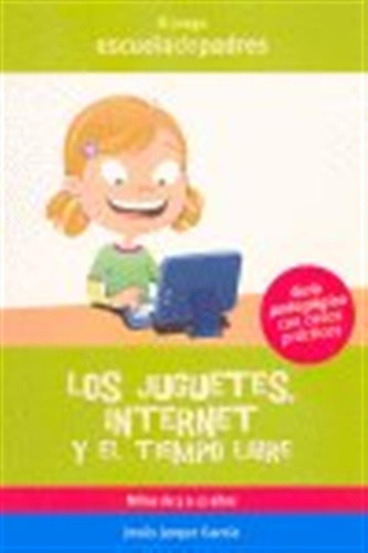Juguetess Internet Y El Tiempo Libre - Jarque Garcia, Jesus