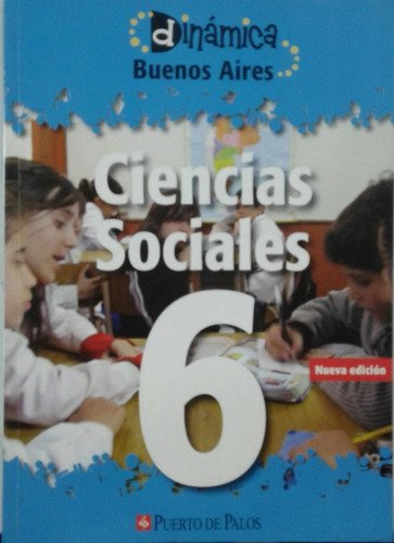 Ciencias Sociales 6 Bs As Dinámica - Puerto De Palos **