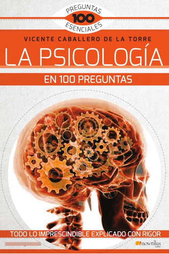 La Psicología En 100 Preguntas, De Vicente Caballero De La Torre. Editorial Nowtilus, Tapa Blanda, Edición 1 En Español, 2018