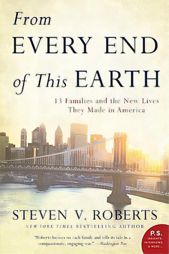 From Every End Of This Earth: 13 Families And The New Lives They Made In America, De Roberts, Steven V.. Editorial Perennial, Tapa Blanda En Inglés