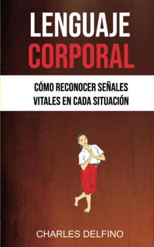 Libro: Lenguaje Corporal : Cómo Reconocer Señales Vitales En