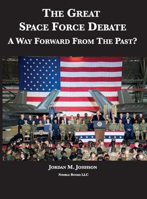 Libro The Great Space Force Debate : A Way Forward From T...