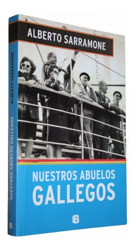 Nuestros Abuelos Gallegos - Alberto Sarramone