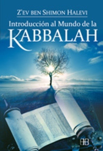 Introduccion Al Mundo De La Kabbalah - Shimon Halevi, Z'ev B