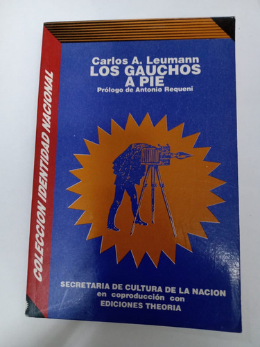 Los Gauchos A Pie - Carlos A. Leumann