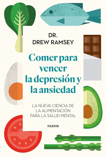 Libro Comer Para Vencer La Depresion Y La Ansiedad - Drew...