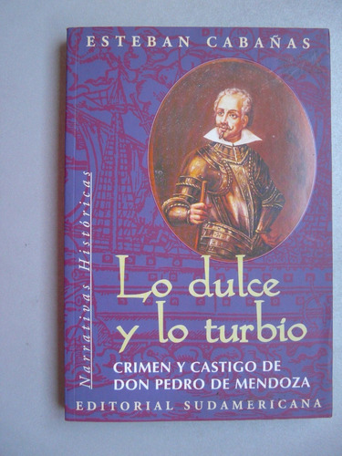 Lo Dulce Y Lo Turbio - Esteban Cabañas - Sudamericana