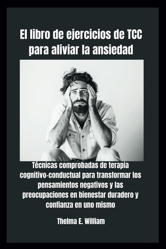 El Libro De Ejercicios De Tcc Para Aliviar La Ansiedad 61ler
