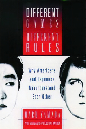 Different Games, Different Rules : Why Americans And Japanese Misunderstand Each Other, De Haru Yamada. Editorial Oxford University Press Inc, Tapa Dura En Inglés