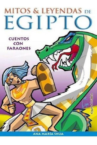 Libro - Cuentos Con Faraones - Mitos Y Leyendas De Egipto, 