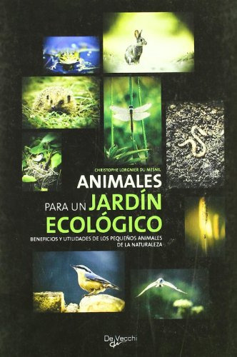 Animales Para Un Jardín Ecológico - Beneficios Y Utili...