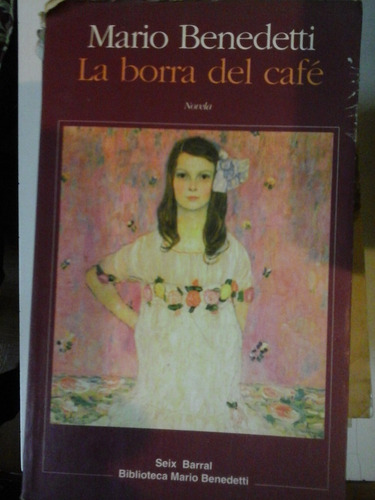 La Borra Del Cafe - M. Benedetti - Ed. Seix Barral - L307