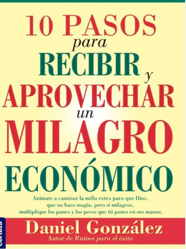 10 Pasos Para Recibir Y Aprovechar Un Milagro Economico