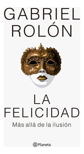 La Felicidad - Gabriel Rolon