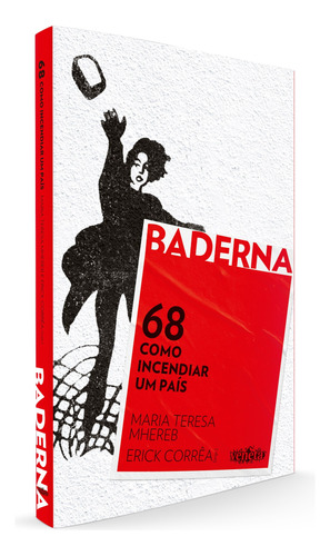68 - Como incendiar um país, de Corrêa, Erick. Série Coleção Baderna Editora Campos Ltda, capa mole em português, 2018