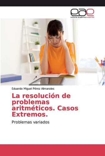 Libro: La Resolución De Problemas Aritméticos. Casos Extremo