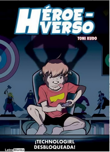 Libro Heroeverso Technologirl Desbloqueada