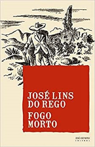 Fogo Morto, De José Lins Do Rego. Editora Jose Olympio, Capa Mole Em Português, 2010