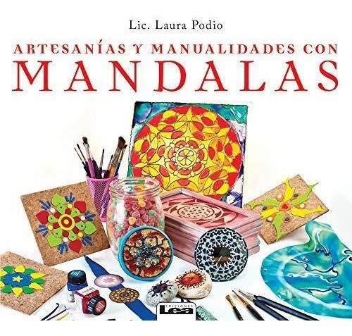 Artesanias Y Manualidades Con Mandalas, De Podio, Laura. Editorial Edic.lea En Español