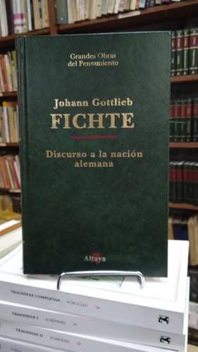 Discurso A La Nacion Alemana - Johann Gottlieb Fichte