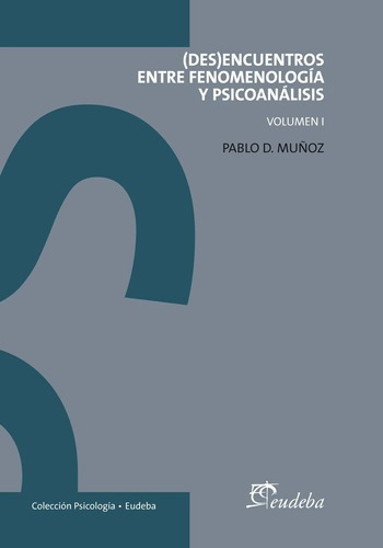 Des encuentros entre fenomenología y psicoanálisis, de Pablo Muñoz. Editorial EUDEBA en español