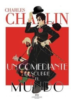 Un Comediante Descubre El Mundo, Chaplin, Confluencia