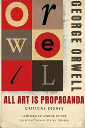Libro Original All Art Is Propaganda - Orwell, George
